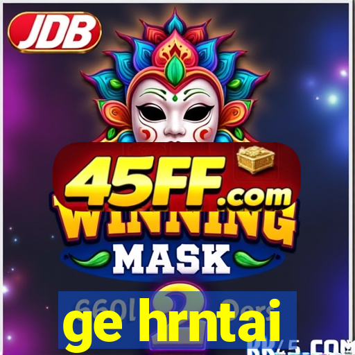 ge hrntai